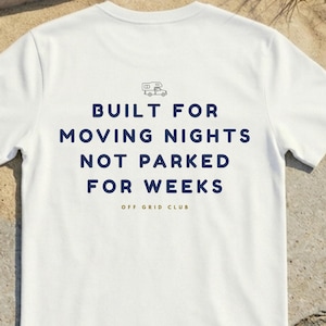 Built for moving nights Tee - Off Grid Shirt | Minimal Camper Van Life Shirt | Poster Tee | Camping Quote Graphic | Outdoor Nomad Apparel image 1