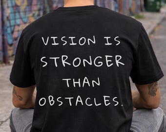Vision Is Stronger Than Obstacles Shirt, Motivational Streetwear Tee, Creative Mindset T Shirt, Minimal Graphic Shirt, Unisex Black Tee