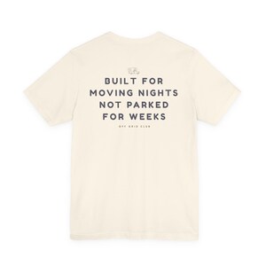 Built for moving nights Tee - Off Grid Shirt | Minimal Camper Van Life Shirt | Poster Tee | Camping Quote Graphic | Outdoor Nomad Apparel image 3