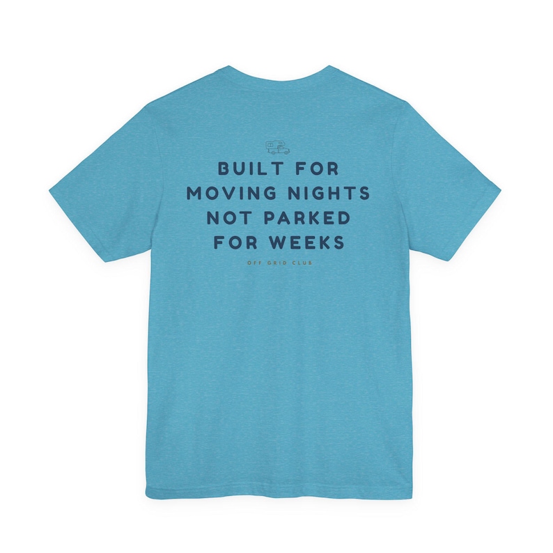 Built for moving nights Tee - Off Grid Shirt | Minimal Camper Van Life Shirt | Poster Tee | Camping Quote Graphic | Outdoor Nomad Apparel image 14