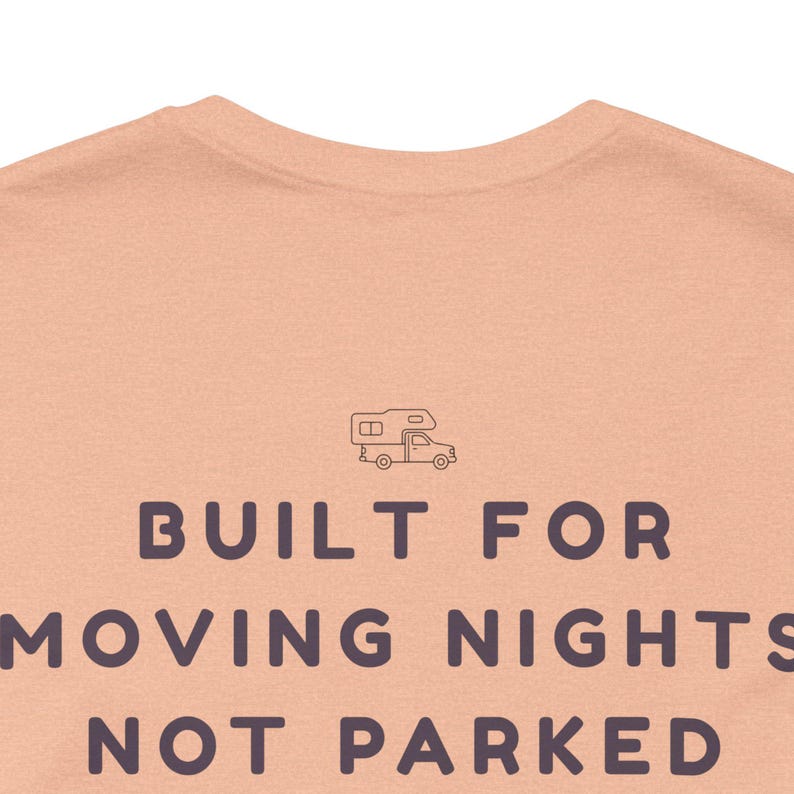 Built for moving nights Tee - Off Grid Shirt | Minimal Camper Van Life Shirt | Poster Tee | Camping Quote Graphic | Outdoor Nomad Apparel image 8