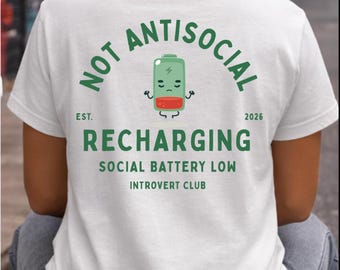 Not Antisocial, recharging t-shirt - Introvert shirt - Social battery low - antisocial shirt - unisex tee