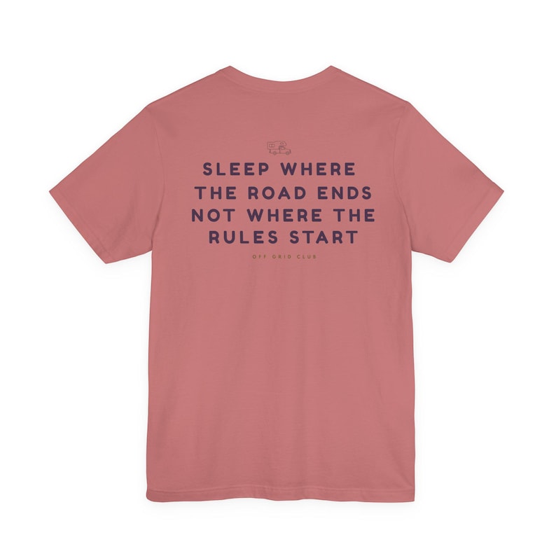Sleep where the road ends - Off Grid Shirt | Minimal Camper Van Life T-Shirt | Road Trip Manifesto | Wild Camping | Outdoor Nomad Apparel image 4