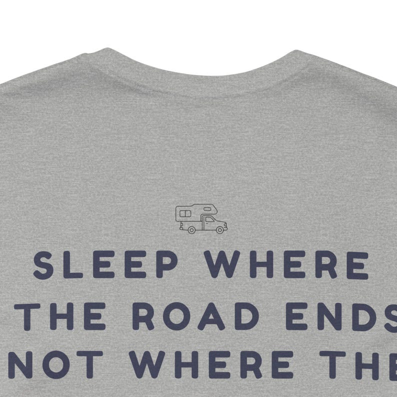 Sleep where the road ends - Off Grid Shirt | Minimal Camper Van Life T-Shirt | Road Trip Manifesto | Wild Camping | Outdoor Nomad Apparel image 8