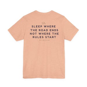 Sleep where the road ends - Off Grid Shirt | Minimal Camper Van Life T-Shirt | Road Trip Manifesto | Wild Camping | Outdoor Nomad Apparel image 6