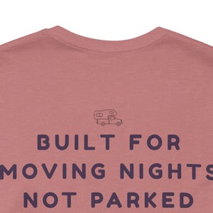 Built for moving nights Tee - Off Grid Shirt | Minimal Camper Van Life Shirt | Poster Tee | Camping Quote Graphic | Outdoor Nomad Apparel image 11