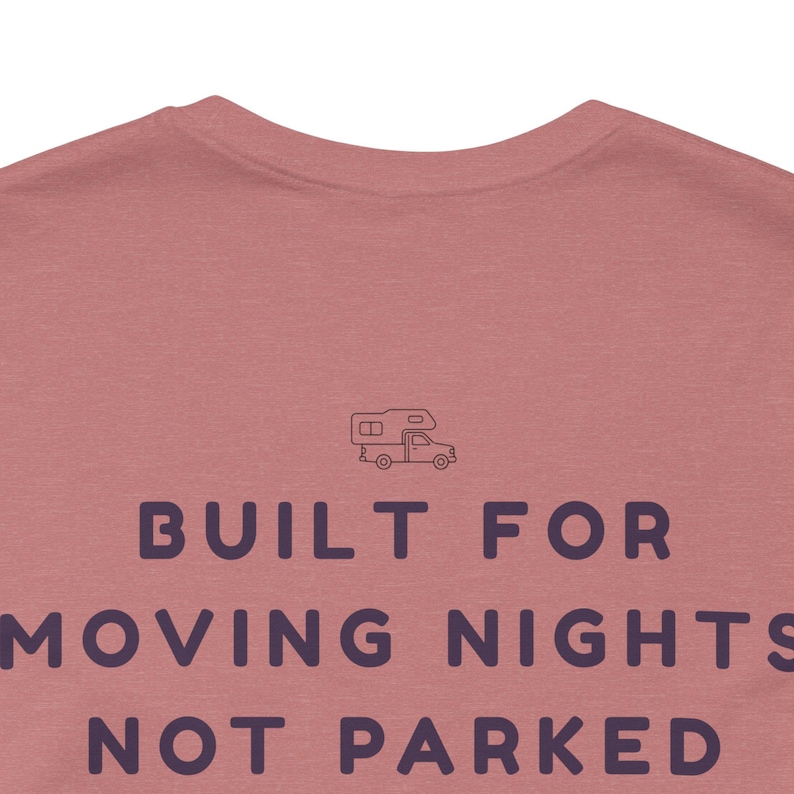 Built for moving nights Tee - Off Grid Shirt | Minimal Camper Van Life Shirt | Poster Tee | Camping Quote Graphic | Outdoor Nomad Apparel image 11