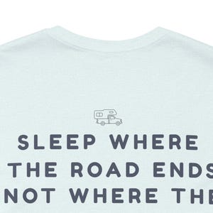 Sleep where the road ends - Off Grid Shirt | Minimal Camper Van Life T-Shirt | Road Trip Manifesto | Wild Camping | Outdoor Nomad Apparel image 11