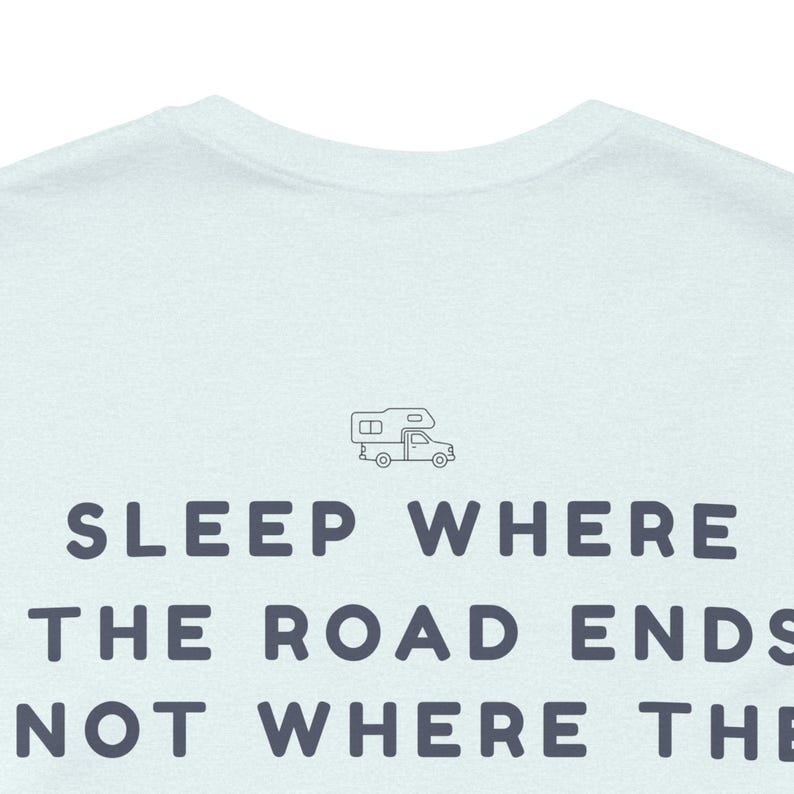 Sleep where the road ends - Off Grid Shirt | Minimal Camper Van Life T-Shirt | Road Trip Manifesto | Wild Camping | Outdoor Nomad Apparel image 11