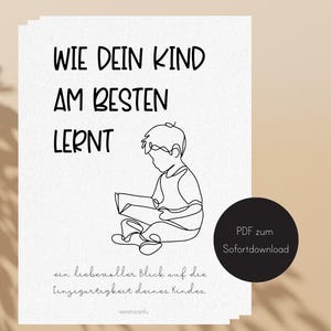 Może przedstawiać: Biały nadruk z czarnym tekstem i rysunkiem liniowym dziecka czytającego. Tekst brzmi "WIE DEIN KIND AM BESTEN LERNT" i "PDF zum Sofortdownload". Dolny tekst brzmi "ein liebevoller Blick auf die Einzigartigkeit deines Kindes".