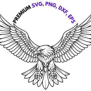 May include: A detailed black and white illustration of an eagle with outstretched wings. The eagle is facing forward, with its wings fully extended. Text at the top reads "PREMIUM SVG, PNG, DXF, EPS".