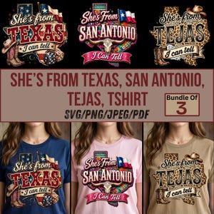 May include: A graphic design featuring three designs with the text "She's from Texas", "She's from San Antonio", and "She's from Tejas". The designs include cowboy boots, hats, and flags. The image also includes the text "I can tell".