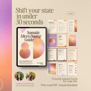 May include: A digital guide titled "Somatic Micro Dosing Guide" on a tablet, with a gradient orange and pink design. The image includes the text "Shift your state in under 30 seconds" and "9 body-based tools for real life."