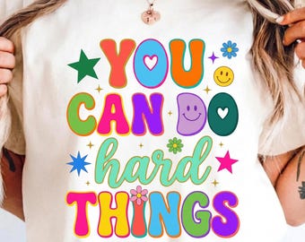 You Can Do Hard Things SVG PNG, Bold Retro Mental Health Awareness Sublimation, Neurodivergent Therapist Digital Download Design Files!!
