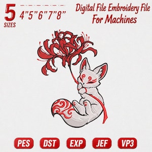 May include: A digital embroidery file for machines featuring a white fox with red markings holding a red spider lily. The text reads 5 SIZES 4" 5" 6" 7" 8" Digital File Embroidery File For Machines. File formats include PES, DST, EXP, JEF, and VP3.