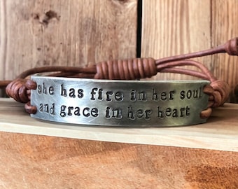 She Has Fire In Her Soul And Grace In Her Heart Leather Bracelet, Hand-stamped