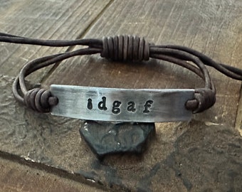 IDGAF Bracelet – Hand Stamped Pewter, Leather Swear Word Jewelry