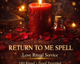 Kärleksförtrollning "Kom tillbaka till mig", återuppliva ex-älskare snabbt, försoningsritual samma dag, återuppväcka passionen, återställa relationen