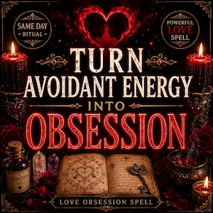 Könnte beinhalten: Ein dunkles, mystisches Bild mit dem Text "TURN AVOIDANT ENERGY INTO OBSESSION" in Rot. Es zeigt brennende Kerzen, ein offenes Buch mit einem Schlüssel, Kristalle und eine Flasche mit "ATTRACTION OIL". Auch die Worte "LOVE OBSESSION SPELL" sind zu sehen.