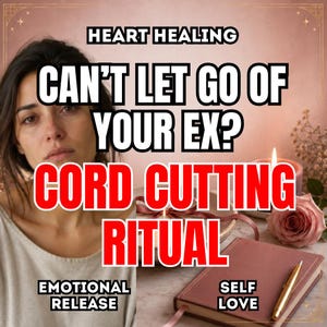 Breakup Healing Spell, Cord Cutting Ritual, Let Go of Your Ex, Heart Healing, Emotional Release, Self Love