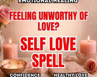 Self Love Spell, Emotional Healing Ritual, Confidence Spell, Self Worth Activation, Attract Healthy Love