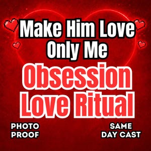 Puede incluir: Gráfico rojo con el texto "Make Him Love Only Me Obsession Love Ritual". La imagen incluye corazones pixelados y las frases "Photo Proof" y "Same Day Cast".