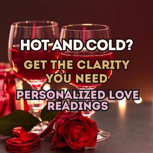 Puede incluir: Dos copas de cristal transparente llenas de líquido rojo, acompañadas de una rosa roja y una cinta roja. El texto dice: HOT AND COLD? GET THE CLARITY YOU NEED PERSONALIZED LOVE READINGS. El fondo es oscuro con luces suaves y desenfocadas.