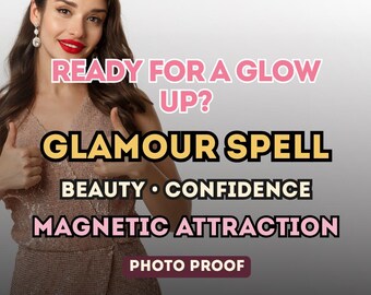 Glamour Spell, Beauty Spell, Glow Up Ritual, Magnetic Attraction, Confidence & Feminine Energy