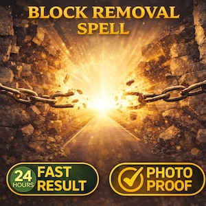 May include: An image featuring the words "BLOCK REMOVAL SPELL" in gold. A chain is breaking, with a bright light in the centre. Two green ovals read "24 HOURS FAST RESULT" and "PHOTO PROOF".
