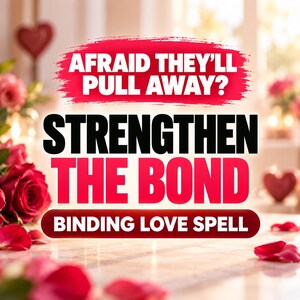 Binding Love Spell, Commitment & Devotion Ritual, Strengthen Your Relationship, Emotional Connection Spell
