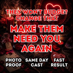 May include: An image with a dark, mystical theme. Red candles and roses surround a book with text. The words "THEY WON'T BUDGE? CHANGE THAT MAKE THEM NEED YOU AGAIN" are displayed. Additional text reads "PHOTO PROOF SAME DAY CAST FAST RESULT."
