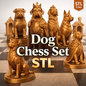 May include: A golden dog chess set with various dog breeds as chess pieces. The set includes a bulldog, a dog wearing a crown, and other dogs in regal attire. The words "Dog Chess Set STL" are displayed.