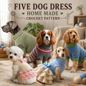 Könnte beinhalten: Eine digitale Musteranleitung mit dem Titel FIVE DOG DRESS HOME MADE CROCHET PATTERN, die fünf Hunde in verschiedenen gehäkelten Pullovern und Kleidern in Salbeigrün, Grau mit rosa Streifen, Creme mit rosa Rüschen und Blau zeigt.