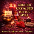 Make Him Cry & Beg For You Spell – Powerful Obsession, Regret and Love Return Ritual product logo