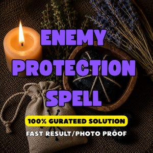May include: A lit orange pillar candle, a small beige drawstring burlap pouch with a black star symbol, and a dark square object tied with twine in a wooden bowl. Text reads: ENEMY PROTECTION SPELL 100% GURATEED SOLUTION FAST RESULT/PHOTO PROOF.