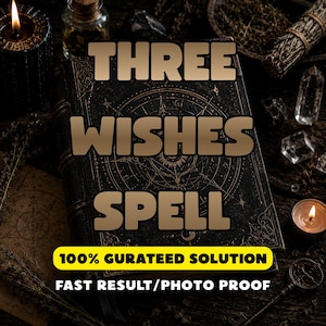 Three Wishes Spell – Powerful Wish Manifestation & Desire Fulfillment Ritual