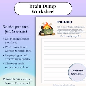 May include: A Brain Dump worksheet featuring a cartoon dumpster on fire with a smiling face. The page includes a header, a section for writing tasks, worries, and reminders, and a circular badge stating Goodnotes Compatible. The text includes Brain Dump, For when your mind feels too crowded, and Nothing here has to be solved right now.