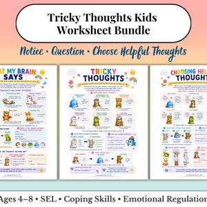 May include: A digital educational worksheet bundle titled Tricky Thoughts Kids Worksheet Bundle. Three white pages feature colorful illustrations of animals, text prompts, and sections labeled What My Brain Says, Tricky Thoughts, and Choosing Helpful Thoughts.
