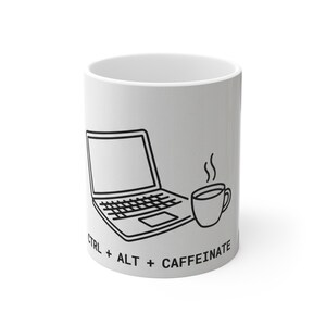 Strg + Alt + CAFFEINATE Tasse - Lustige Programmierer Kaffeetasse | Geschenk für Programmierer | Coding Humor 11oz