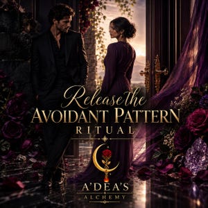 May include: A person in a black suit and a person in a long purple dress stand in a doorway with purple fabric and roses. The text reads Release the AVOIDANT PATTERN RITUAL A'DEA'S ALCHEMY with a gold crescent moon and rose emblem.