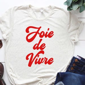 Joie De Vivre-tröja, franskt citat, franskt talesätt, fransk gåva, parisisk stil-t-shirt, trendig estetisk t-shirt bild 1