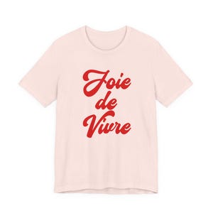 Joie De Vivre-tröja, franskt citat, franskt talesätt, fransk gåva, parisisk stil-t-shirt, trendig estetisk t-shirt bild 3