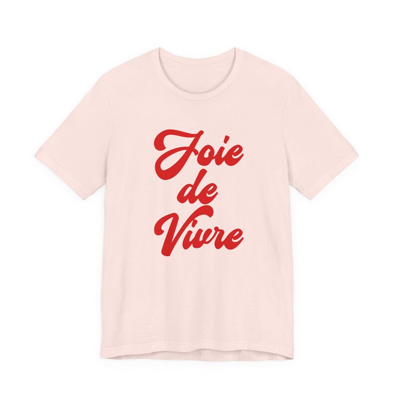 Joie De Vivre-tröja, franskt citat, franskt talesätt, fransk gåva, parisisk stil-t-shirt, trendig estetisk t-shirt bild 3