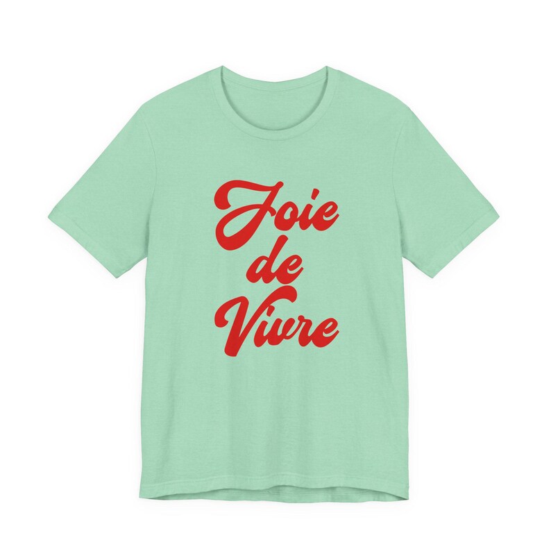 Joie De Vivre-tröja, franskt citat, franskt talesätt, fransk gåva, parisisk stil-t-shirt, trendig estetisk t-shirt bild 7