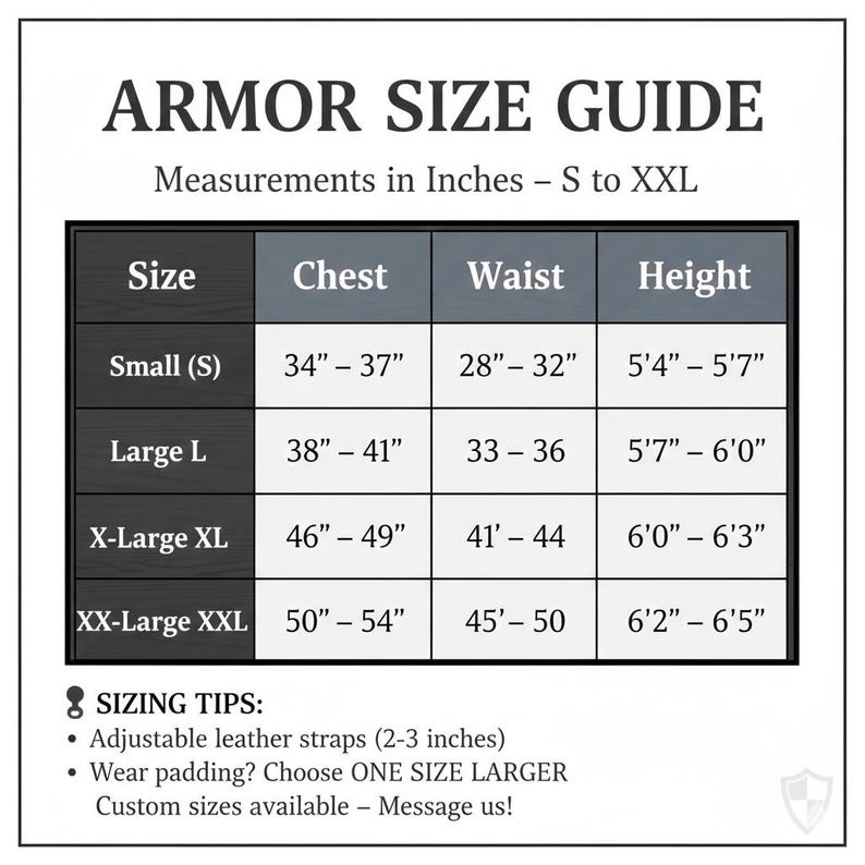 May include: Armor size guide with measurements in inches for chest, waist, and height, from Small to XXL. Includes sizing tips: adjustable leather straps and wearing padding. Custom sizes are available.