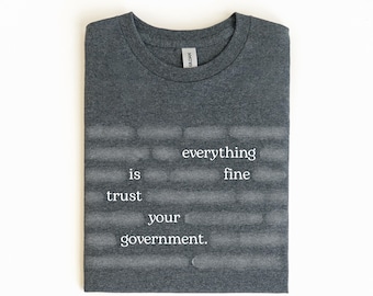 Censored Everything Is Fine Trust Your Government Redacted Meme T-Shirt, Truth Seekers, Conspiracy Theory Shirt, Funny Political Graphic Tee