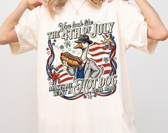 Funny Goose You Look Like the 4th of July Comfort Colors®, Independence Day Tee, Makes Me Want A Hot Dog Real Bad Tshirt, Summer BBQ Outfit