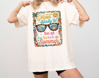 Most Likely To Be At The Beach Shirt, Teacher Summer Vacation Tee, Last Day Of School, Matching Teacher Team Apparel, End Of Year Gift