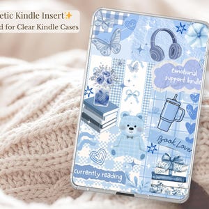 May include: Aesthetic Kindle insert designed for clear Kindle cases. The insert features a collage of blue illustrations, including butterflies, a teddy bear, books, and headphones. Text includes "emotional support kindle", "book love", and "currently reading".