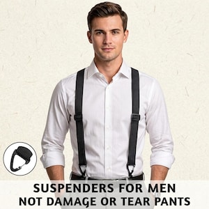 May include: Black elastic suspenders featuring a textured weave and carabiner-style clips. The suspenders are worn over a white button-down shirt. A circular inset shows a close-up of the black carabiner clip. Text reads: SUSPENDERS FOR MEN NOT DAMAGE OR TEAR PANTS.